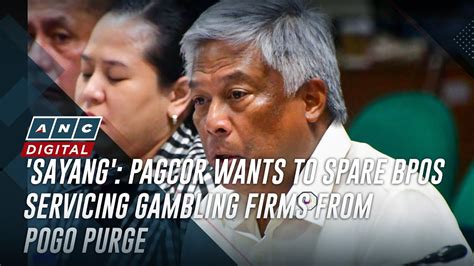 'Sayang': Pagcor wants to spare BPOs servicing gambling firms .